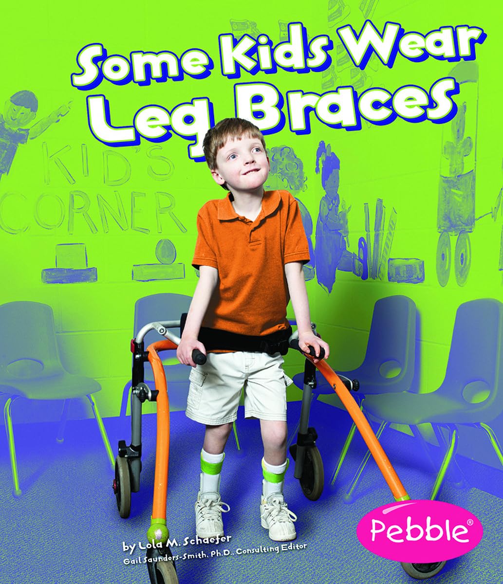 Some Kids Wear Leg Braces: Revised Edition (Understanding Differences)