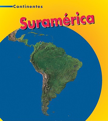 Suramérica (Continentes) (Spanish Edition)