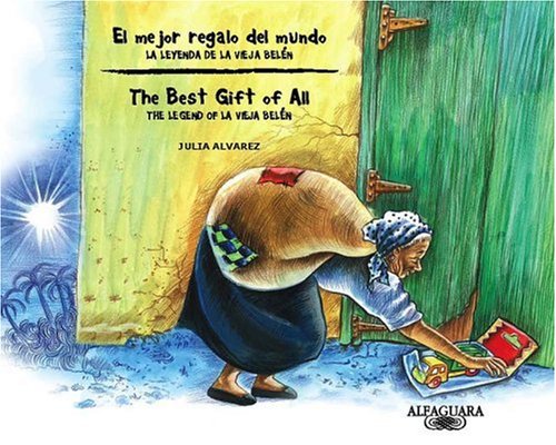 El mejor regalo del mundo: La Leyenda De La Vieja Belen / The Best Gift of All: The Legend of La Vieja Belen (Bilingual Edition) (Spanish and English Edition)