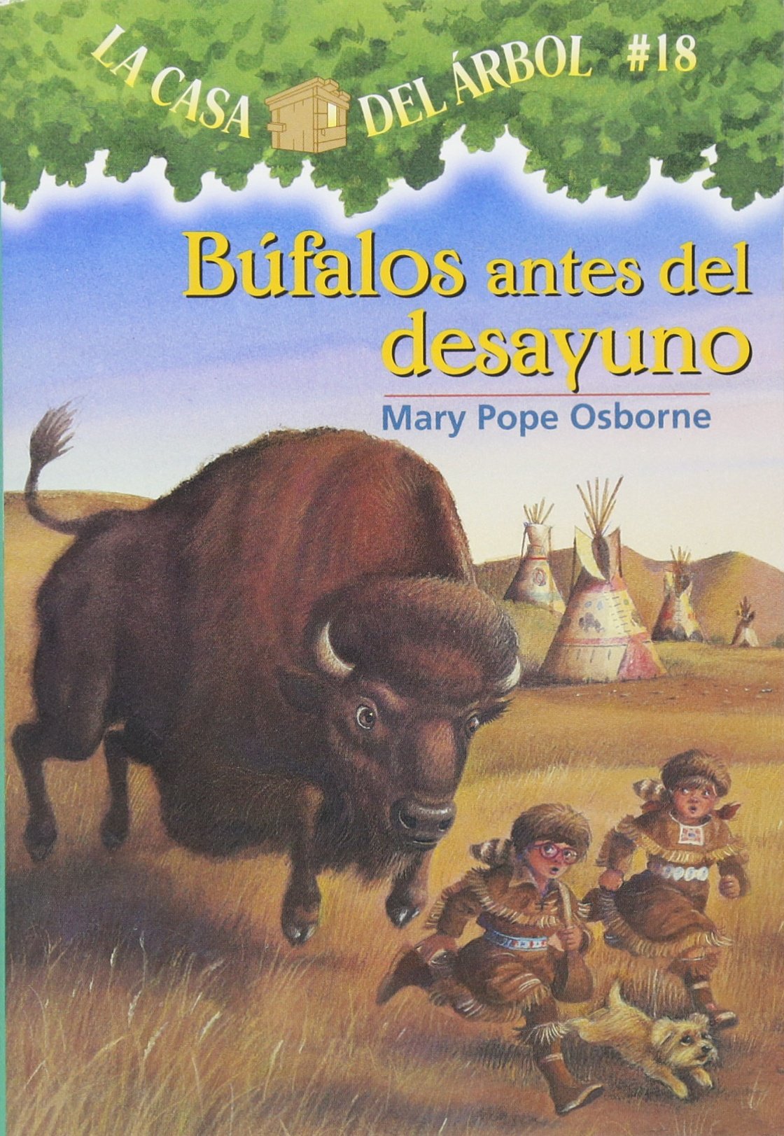 La casa del árbol # 18 Búfalos antes del desayuno / Buffalo Before Breakfast (Spanish Edition) (La Casa Del Arbol / Magic Tree House) (La Casa Del Arbol / Magic Tree House, 18)