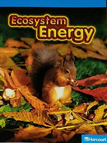 Harcourt Science: On-Level Reader Grade 4 Ecosystems Energy