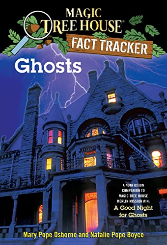 Ghosts: A Nonfiction Companion to Magic Tree House Merlin Mission #14: A Good Night for Ghosts