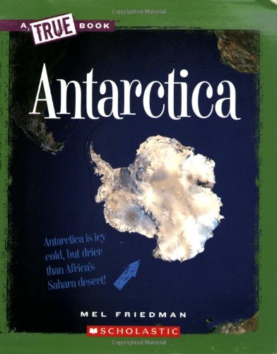 Antarctica (True Book: Geography: Continents)