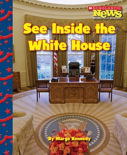 See Inside the White House (Scholastic News Nonfiction Readers)