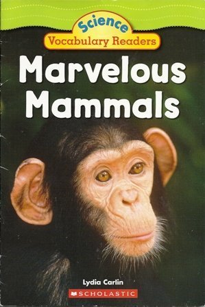 Marvelous Mammals - Science Vocabulary Readers by Lydia Carlin (2009-05-03)