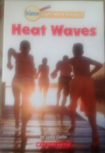 Heat Waves (Science Sight Word Readers)