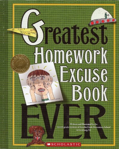 Greatest Homework Excuse Book Ever (Kids Are Authors)