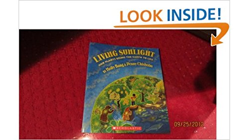 Living Sunlight: How Plants Bring the Earth to Life by Molly Bang, Penny Chisholm (2009) Paperback