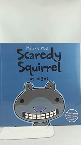 Scaredy Squirrel at Night