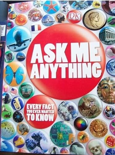 Ask Me Anything: Every Fact You Ever Wanted To Know