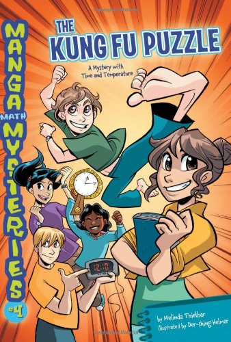 The Kung Fu Puzzle: A Mystery With Time and Temperature (Manga Math Mysteries)