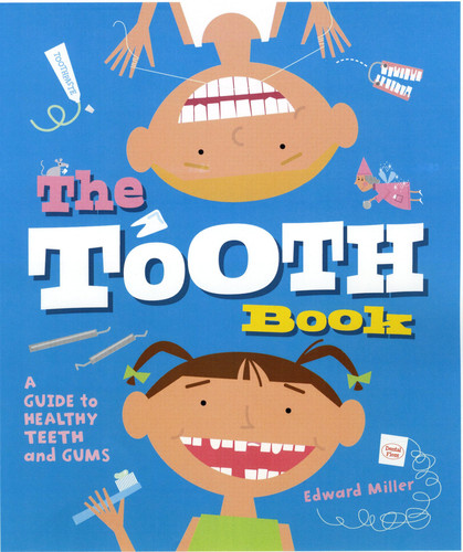 The Tooth Book A Guide to Healthy Teeth and Gums