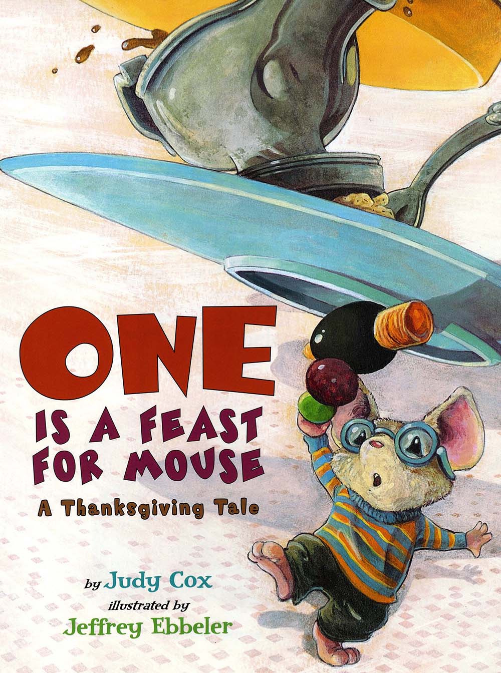 One Is a Feast for Mouse: A Thanksgiving Tale (Adventures of Mouse)