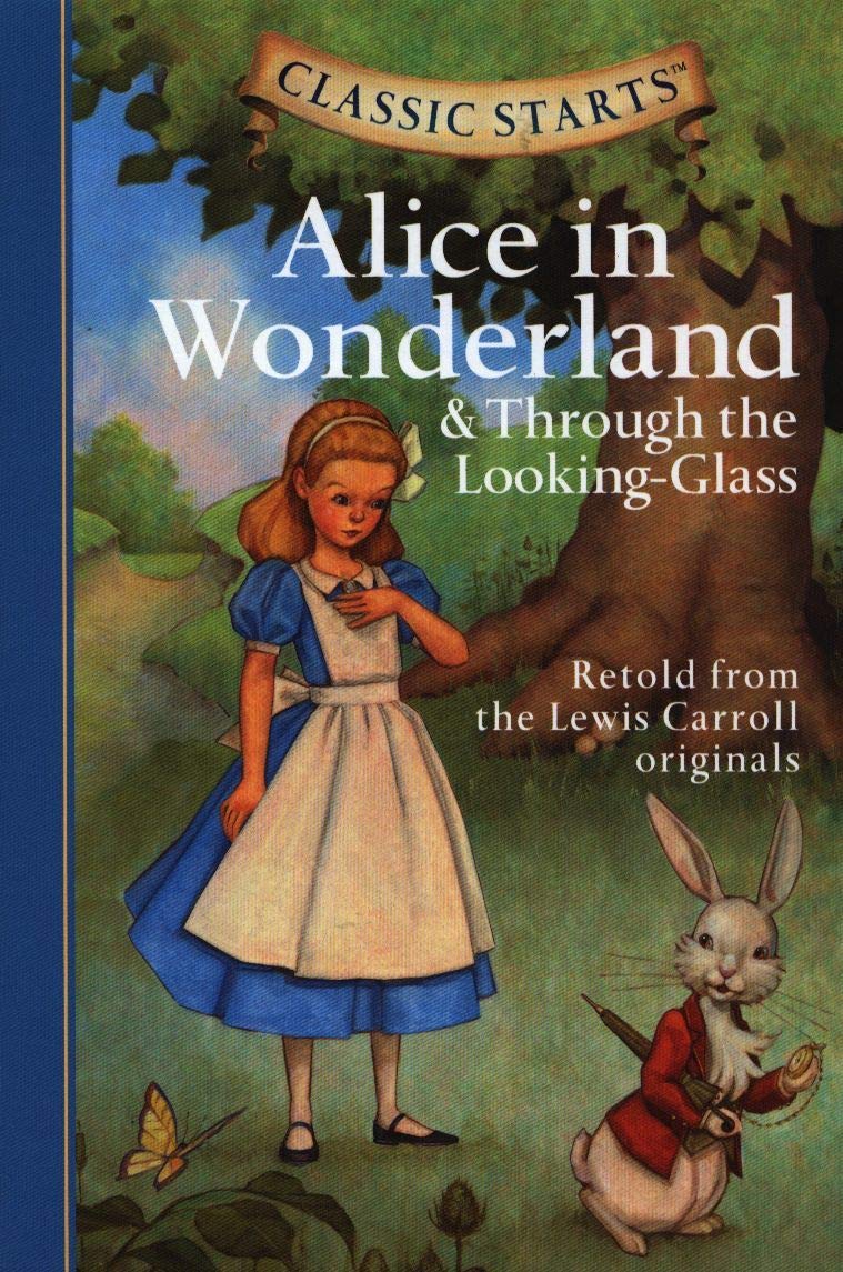 Classic Starts™: Alice in Wonderland & Through the Looking-Glass (Classic StartsTM Series)