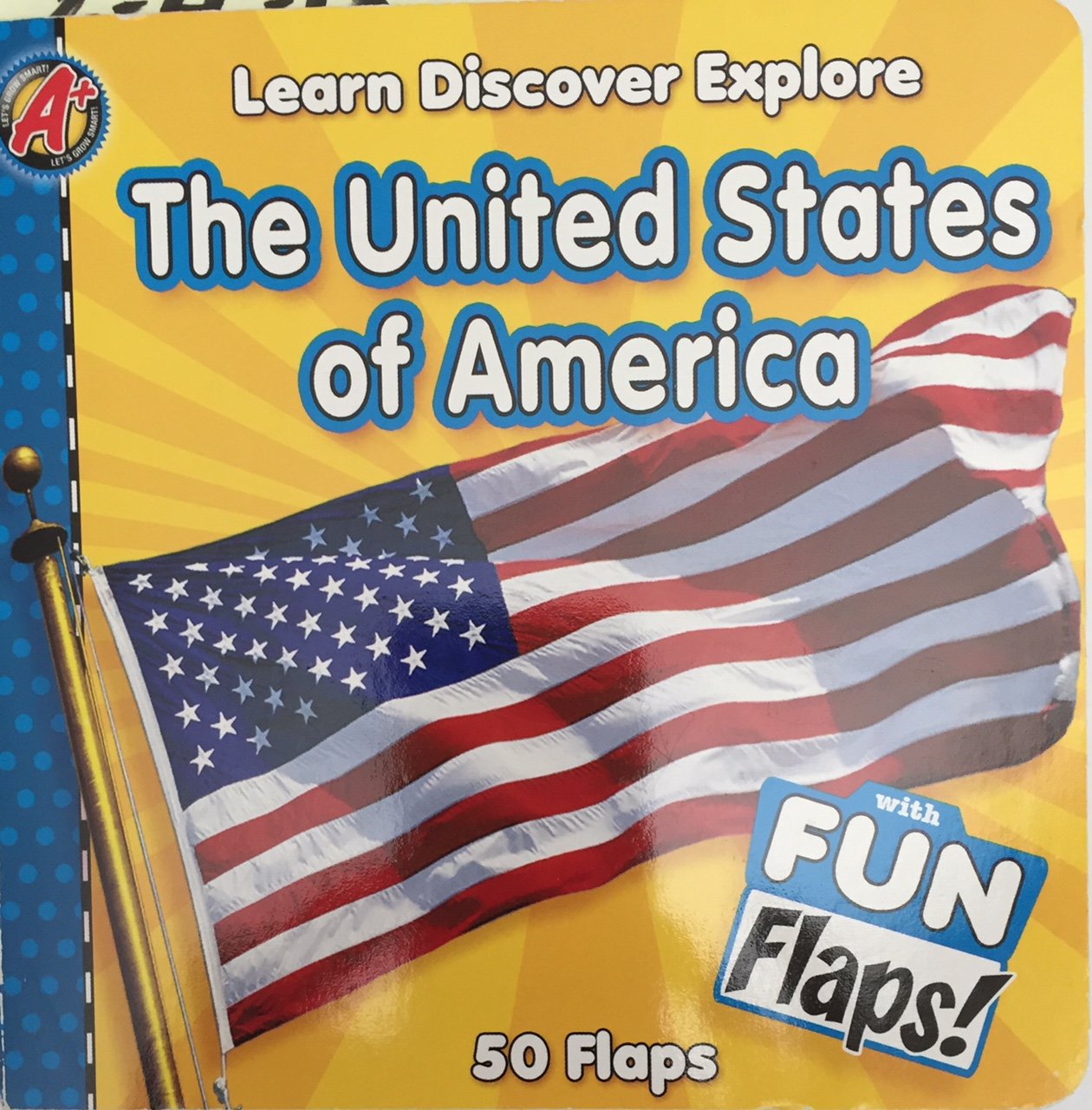 The United States of America (Learn Discover Explore) with FUN Flaps! : 50 FLAPS (LET'S GROW SMART! AGE 3+)