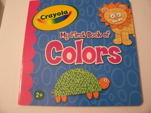 Crayola My First Book of Colors (Crayola My First Book)