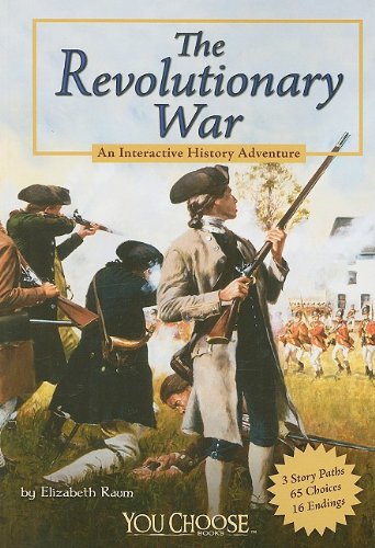 The Revolutionary War: An Interactive History Adventure (You Choose: History)