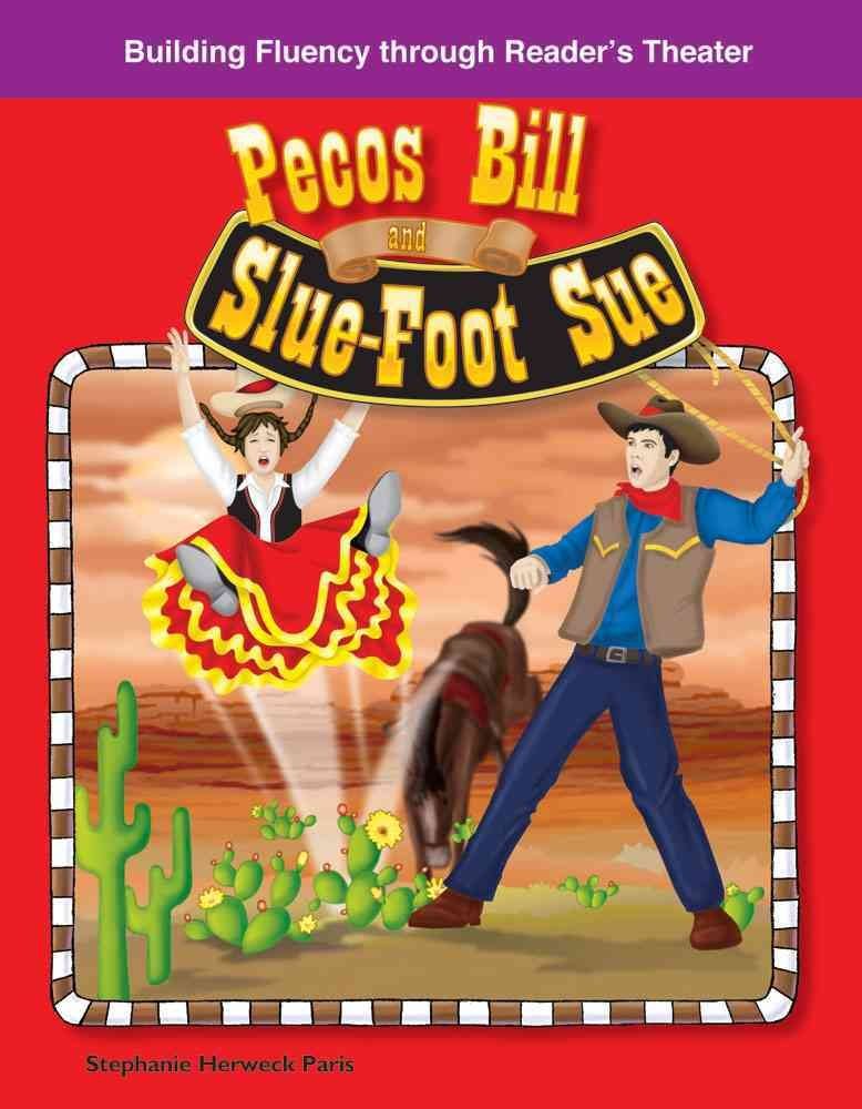 Pecos Bill and Slu-Foot Sue: American Tall Tales and Legends (Building Fluency Through Reader's Theater)