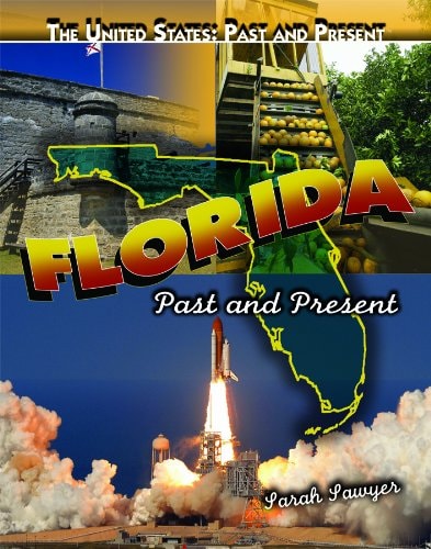 Florida: Past and Present (The United States: Past and Present)