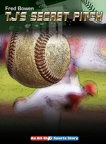 T.J.'s Secret Pitch (Fred Bowen Sports Story Series)