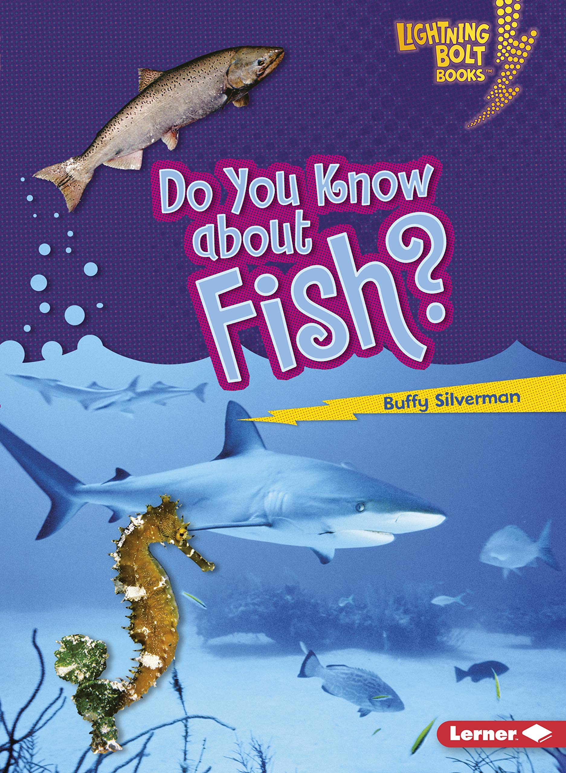 Do You Know about Fish? (Lightning Bolt Books ® ― Meet the Animal Groups)