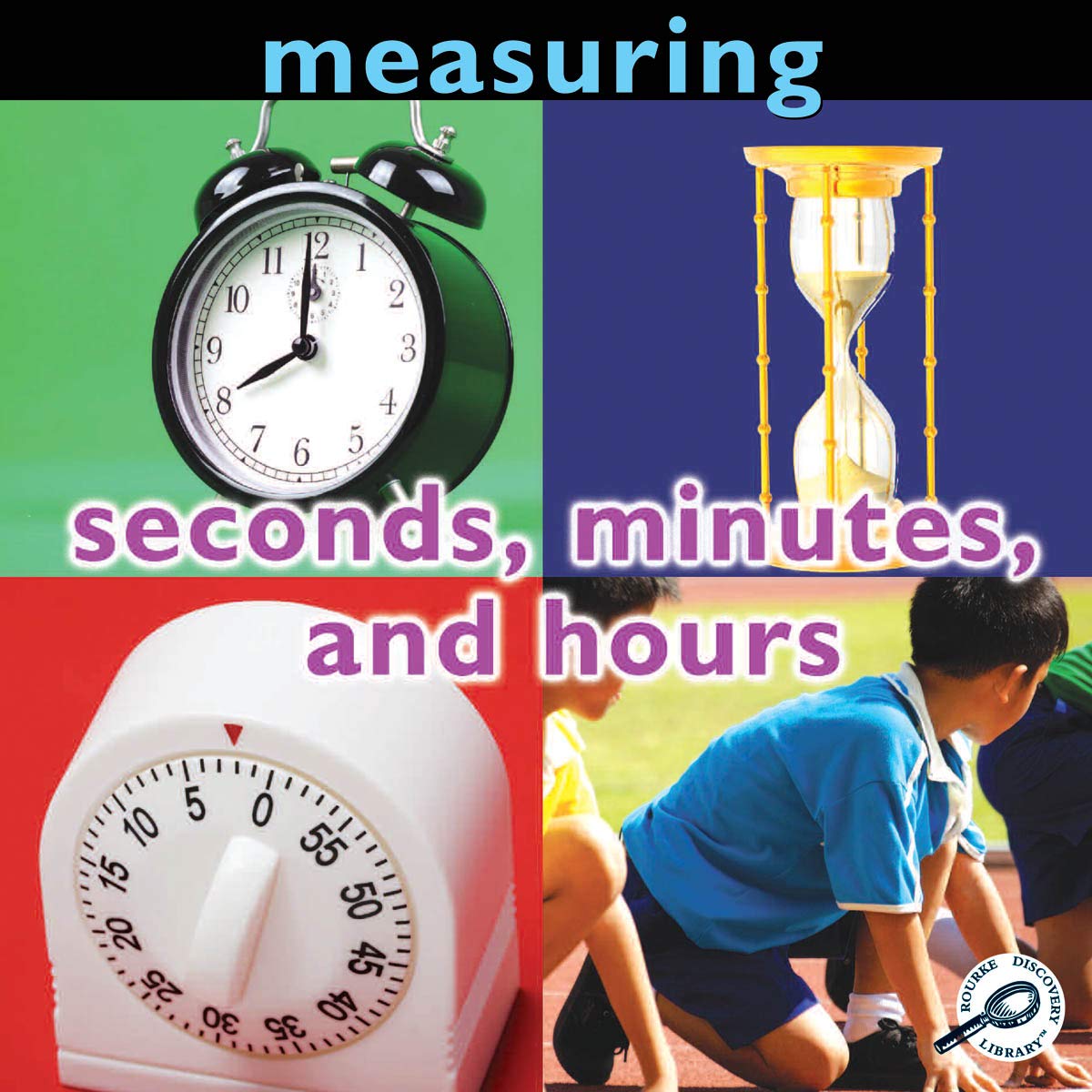 Measuring: Seconds, Minutes, and Hours (Concepts)