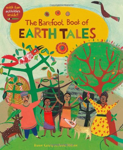 The Barefoot Book of Earth Tales (One World, One Planet)