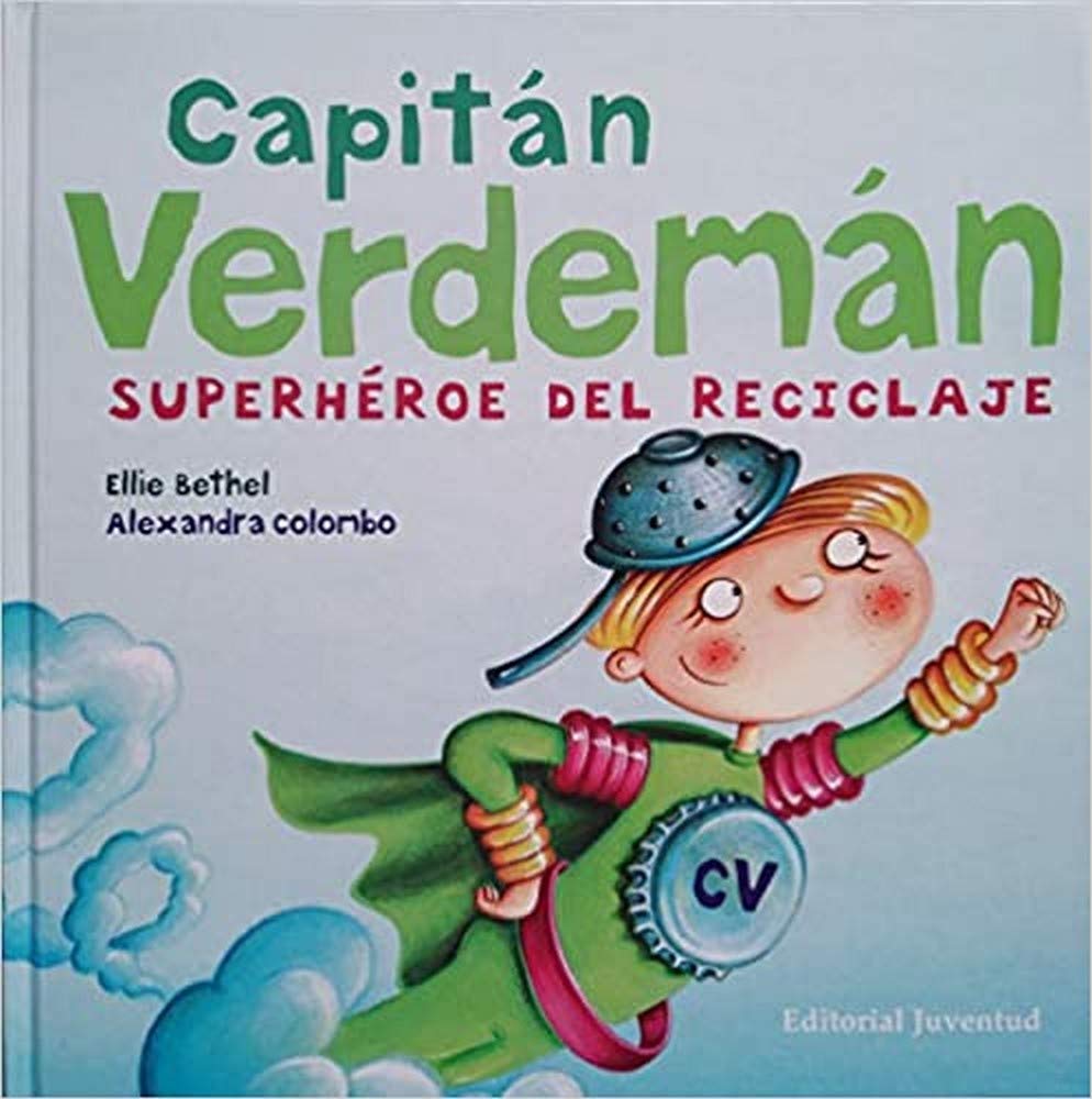 Capitán Verdeman: el super heroe del reciclado (Spanish Edition)