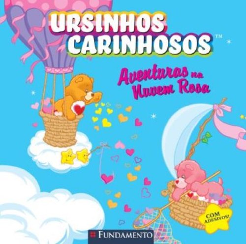 Ursinhos Carinhosos - Aventuras Na Nuvem Rosa
