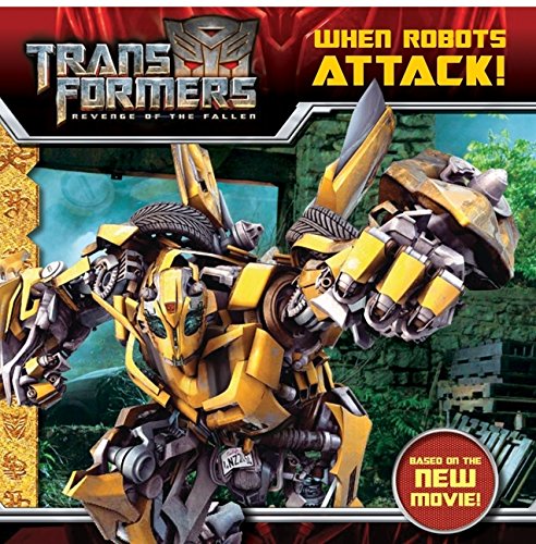 Transformers: Revenge of The Fallen: When Robots Attack!