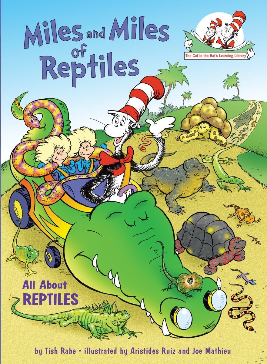 Miles and Miles of Reptiles: All About Reptiles (Cat in the Hat's Learning Library)