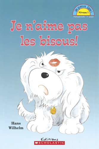 Je N'Aime Pas Les Bisous! (Je Peux Lire Niveau 1) (French Edition)