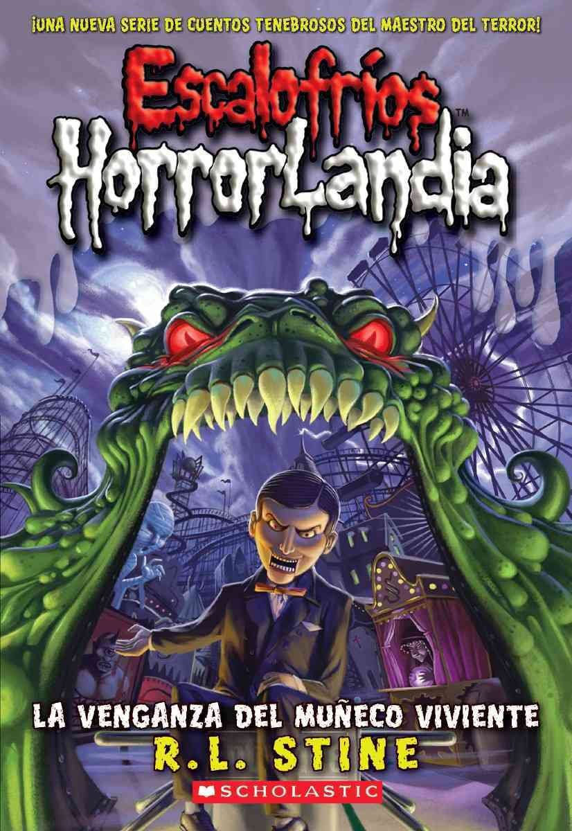 Escalofríos HorrorLandia #1: La venganza del muneco viviente: (Spanish language edition of Goosebumps HorrorLand #1: Revenge of the Living Dummy) (Spanish Edition)