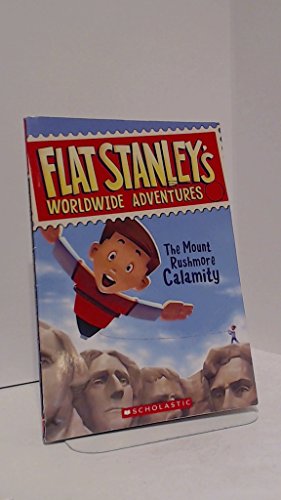 The Mount Rushmore Calamity (Flat Stanley's Worldwide Adventures, No. 1)