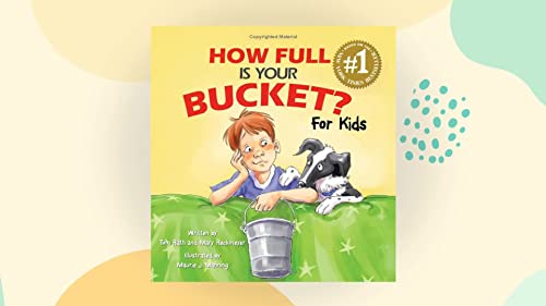 How Full Is Your Bucket? For Kids by Tom Rath and Mary Reckmeyer (2009) Paperback