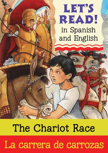 The Chariot Race / La Carrera de Carrozas (Let's Read! Books) (Spanish Edition)