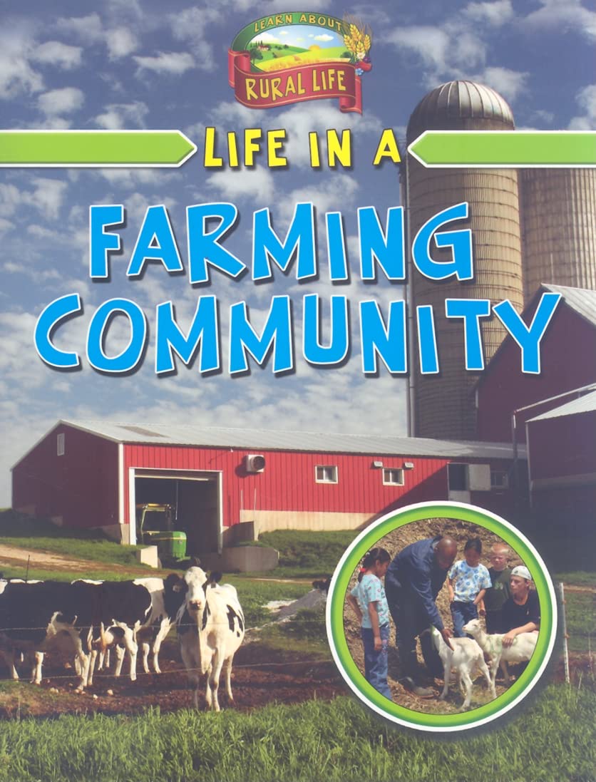 Life in a Farming Community (Learn About Rural Life)