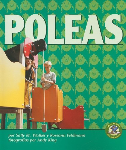 Poleas / Pulleys (Libros De Fisica Para Madrugadores / Early Bird Physics) (Spanish Edition)