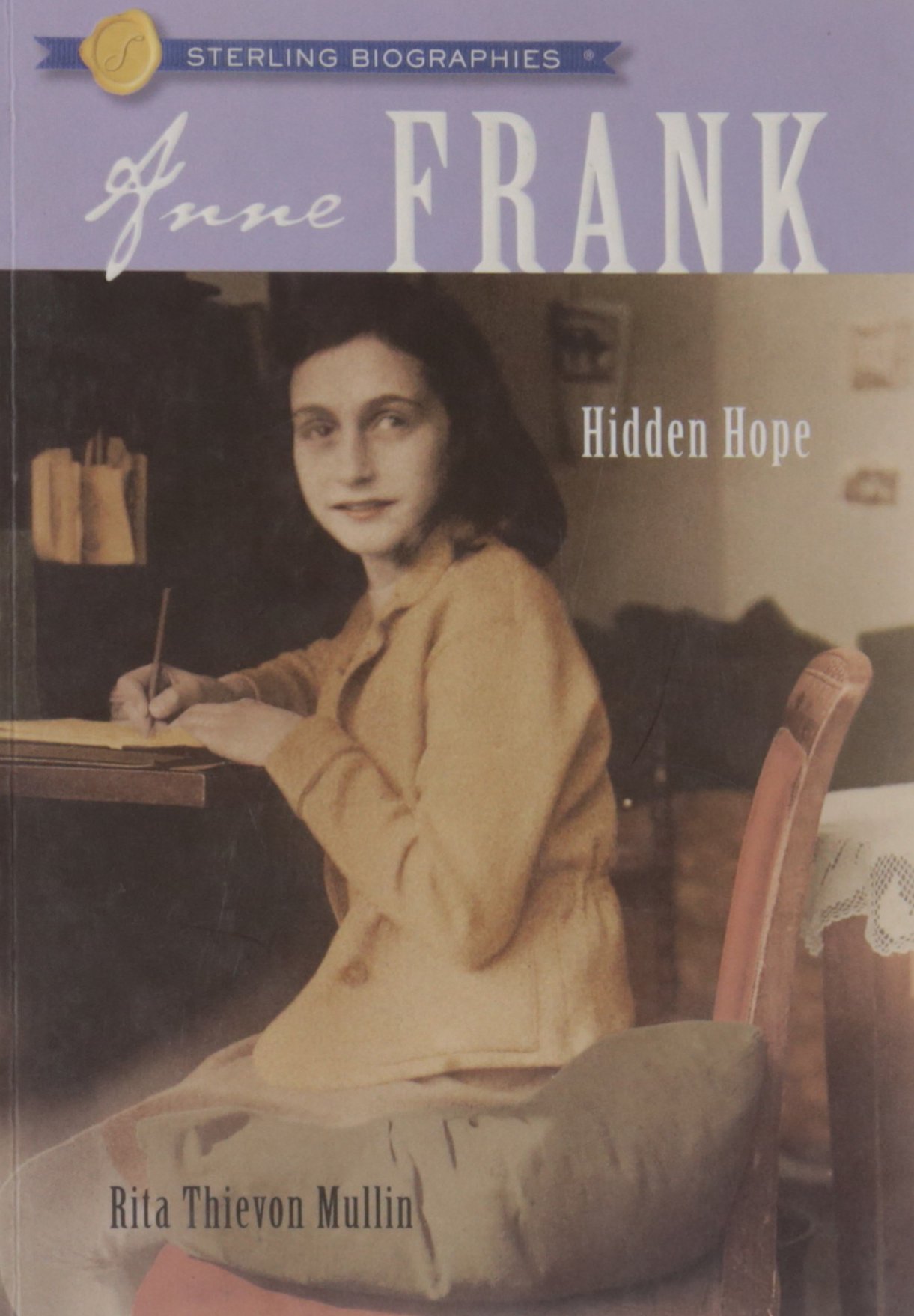 Anne Frank: Hidden Hope (Sterling Biographies)