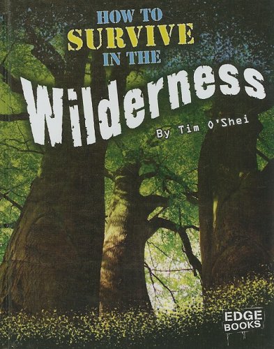 How to Survive in the Wilderness (Prepare to Survive)