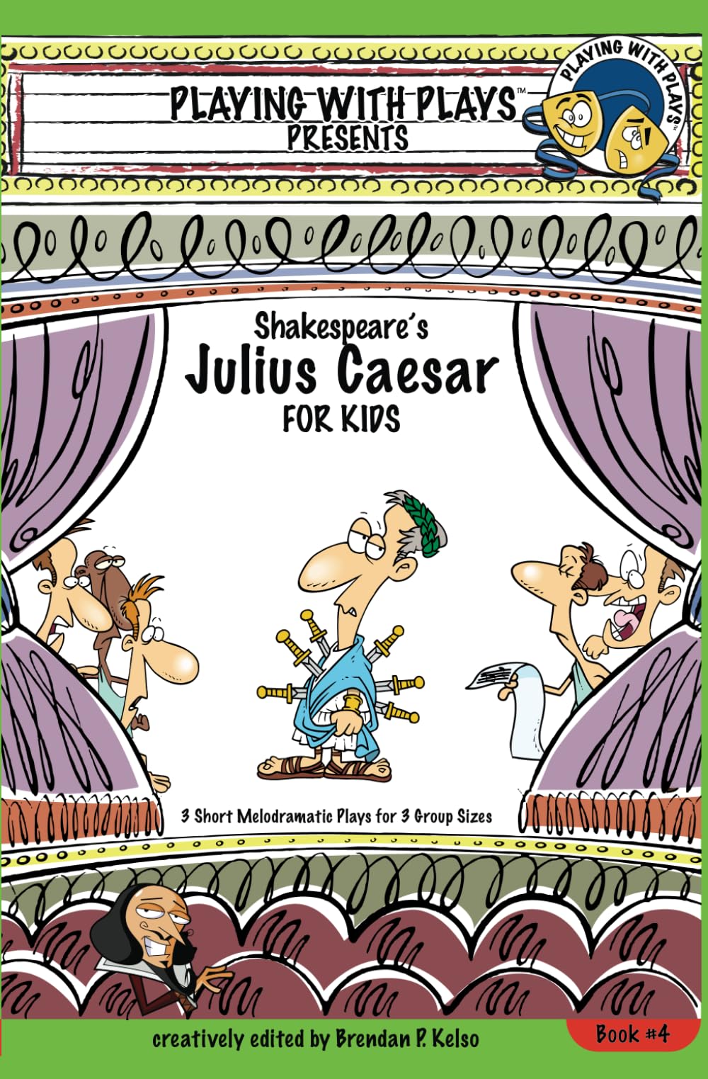Shakespeare's Julius Caesar for Kids: 3 Short Melodramatic Plays for 3 Group Sizes (Playing With Plays)