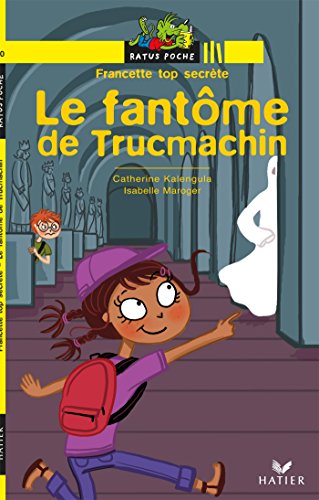 Francette top secrète - Le fantôme de Trucmachin (Francette top secrète (5))
