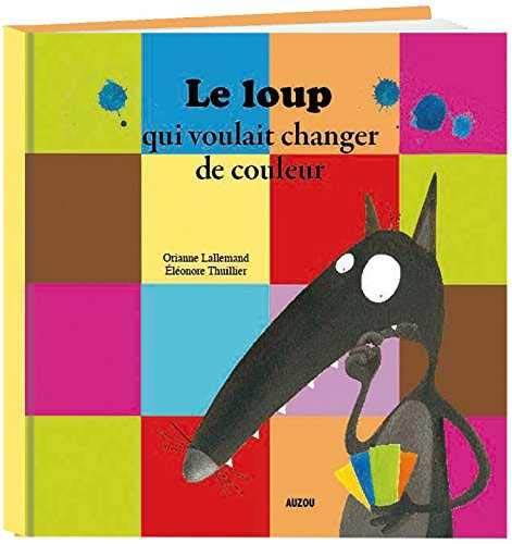 Le Loup Qui Voulait Changer De Couleur