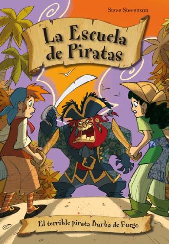 El terrible pirata Barba de Fuego (La Escuela De Piratas / School of Pirates, 3) (Spanish Edition)
