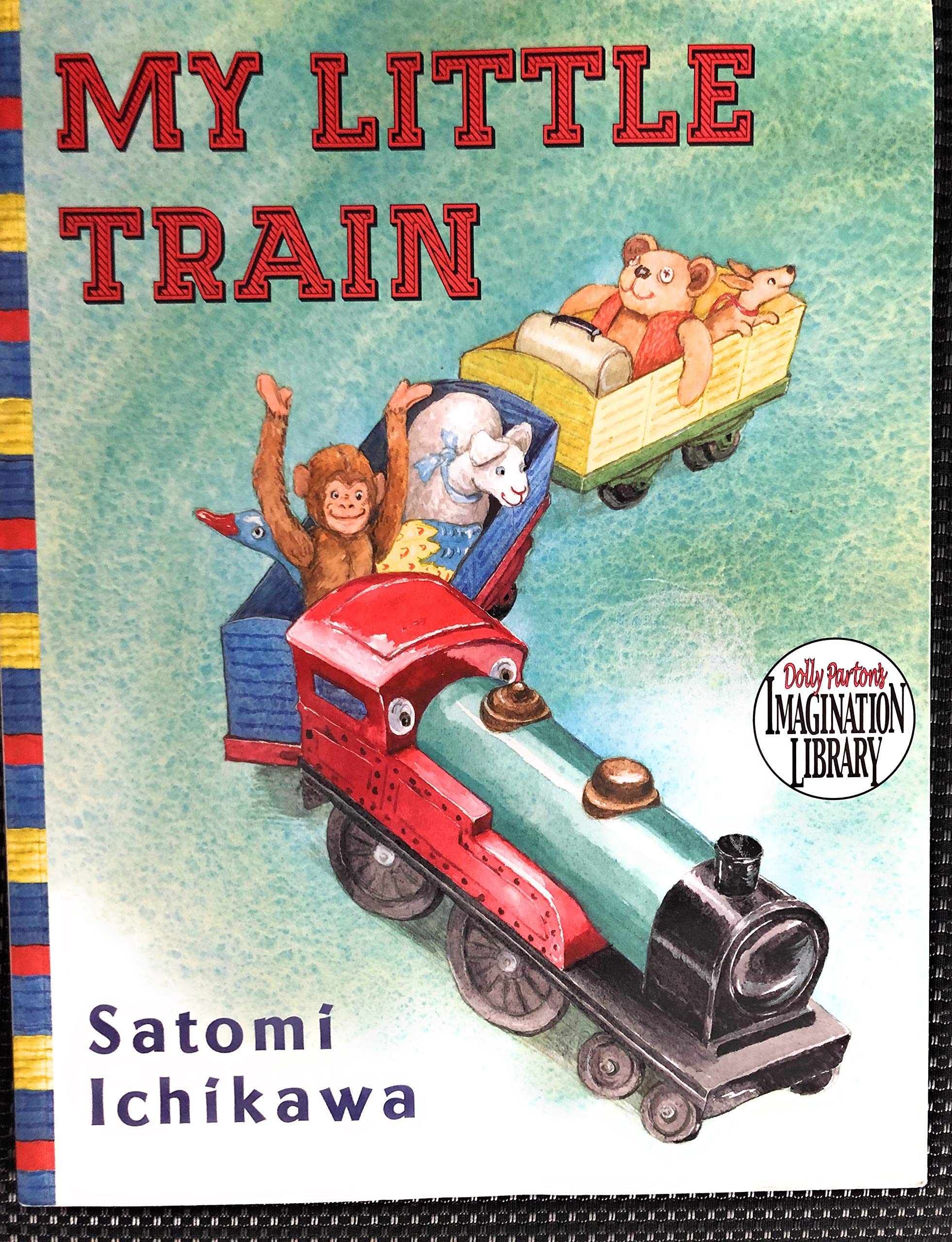 My Little Train - A Little Train Goes for a Ride Taking All of the Stuffed Animals Where They Want to Go - Paperback - First Edition, 1st Printing 2010