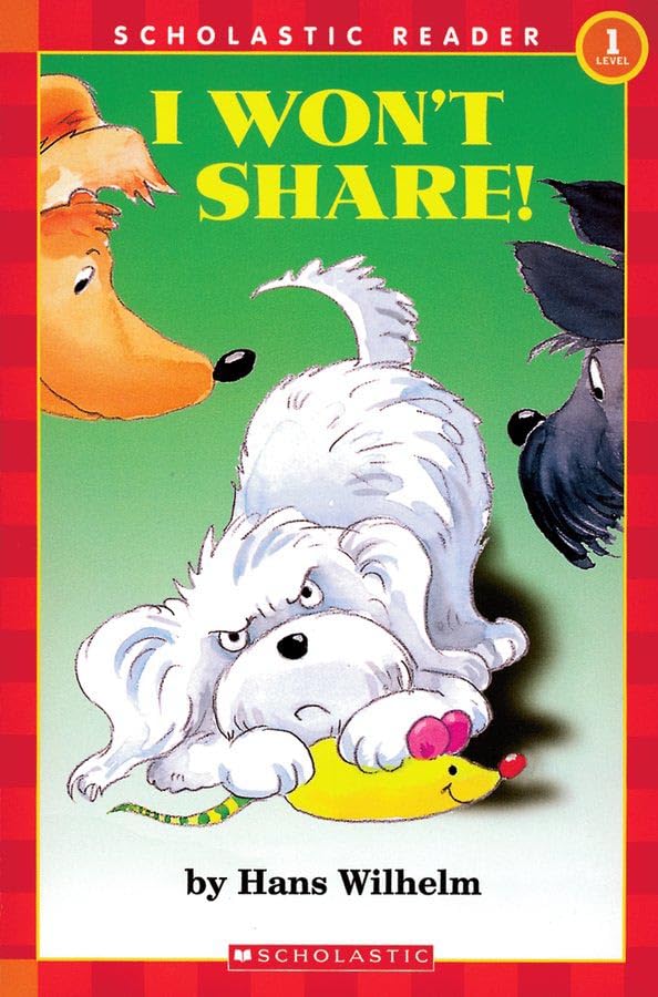 I Won't Share (Scholastic Reader, Level 1)