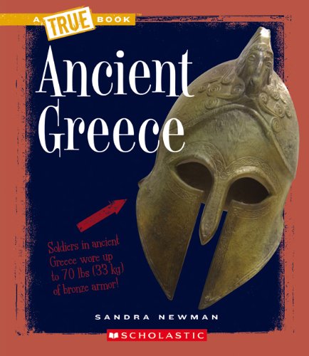 Ancient Greece (A True Book: Ancient Civilizations) (A True Book (Relaunch))