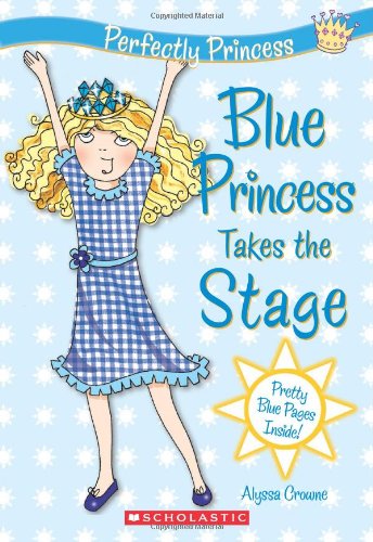 Perfectly Princess #5: Blue Princess Takes the Stage