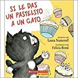 Si le das un pastelito a un gato (If You Give a Cat a Cupcake) by Laura Numeroff (2010) Paperback