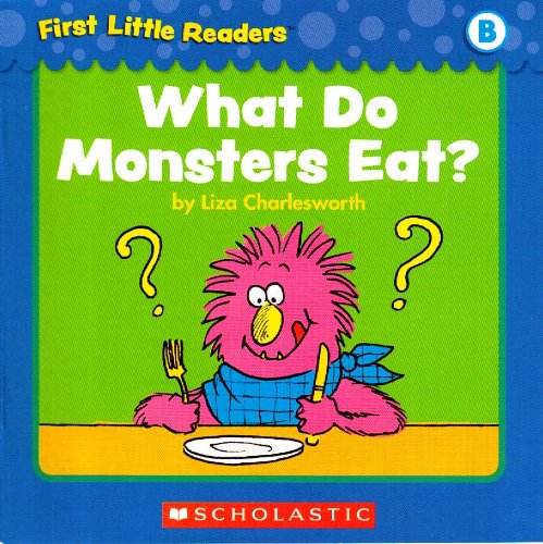 What Do Monsters Eat? (First Little Readers; Level B)